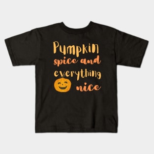 Pumpkin spice and everything nice Kids T-Shirt